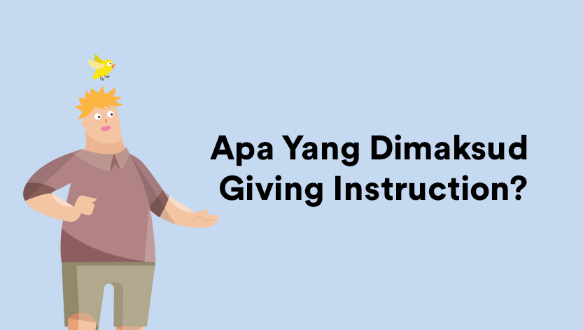 Apa Yang Dimaksud Giving Instruction?