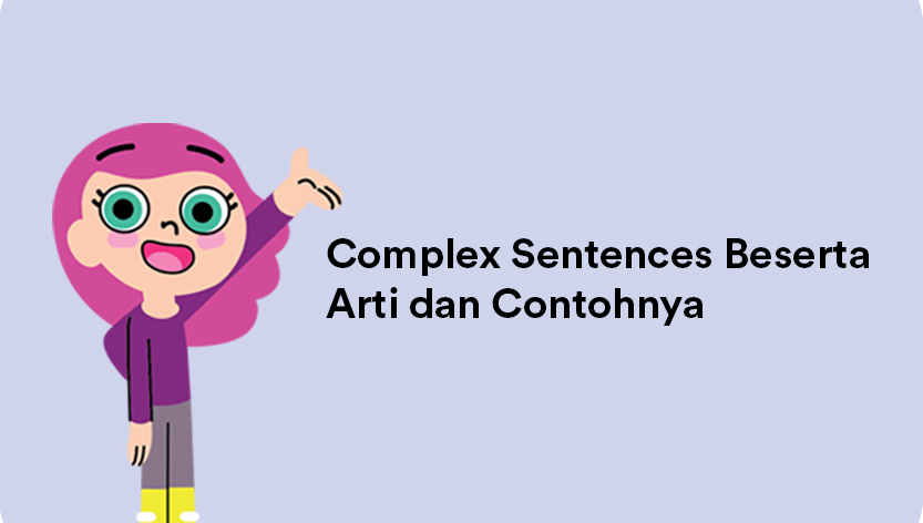 Complex Sentences Beserta Arti dan Contohnya
