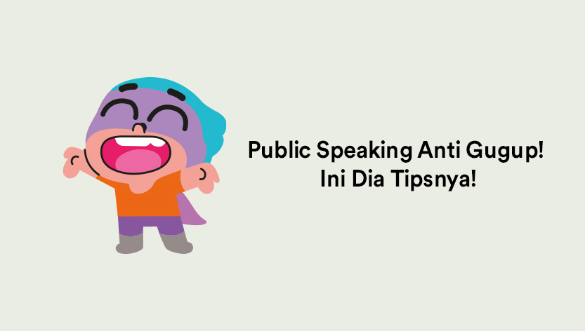 Public Speaking Anti Gugup! Ini Dia Tipsnya!